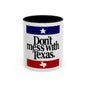 Don't Mess With Texas Accent Coffee Mug (11, 15oz)