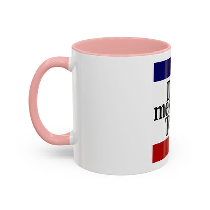 Don't Mess With Texas Accent Coffee Mug (11, 15oz)