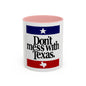 Don't Mess With Texas Accent Coffee Mug (11, 15oz)