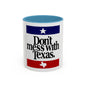 Don't Mess With Texas Accent Coffee Mug (11, 15oz)