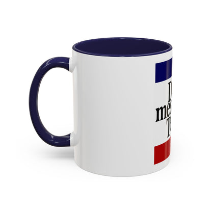 Don't Mess With Texas Accent Coffee Mug (11, 15oz)