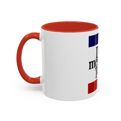 Don't Mess With Texas Accent Coffee Mug (11, 15oz)